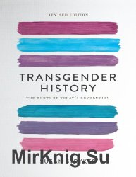 Transgender History: The Roots of Todays Revolution