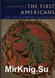 The First Americans: The Pre-Columbian Civilizations