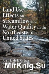 Land Use Effects on Streamflow and Water Quality in the Northeastern United States