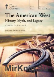 The American West: History, Myth, and Legacy