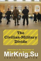 The Civilian-Military Divide: Obstacles to the Integration of Intelligence in the United States (Praeger Security International)