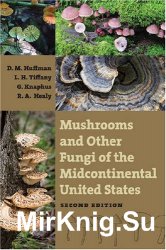 Mushrooms and Other Fungi of the Midcontinental United States