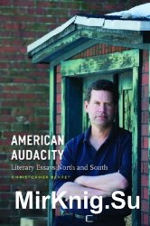 American Audacity: Literary Essays North and South (Writers on Writing)