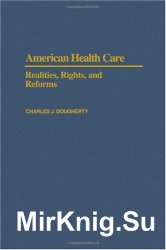 American Health Care: Realities, Rights, and Reforms
