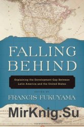 Falling Behind: Explaining the Development Gap Between Latin America and the United States