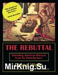 The Rebuttal. Defending American Betrayal from the Book-Burners