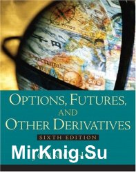 Options, Futures and Other Derivatives, Sixth Edition