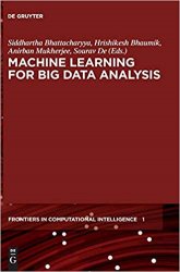 Machine Learning for Big Data Analysis (Frontiers in Computational Intelligence)