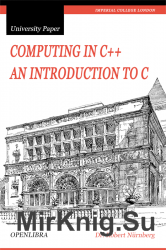 Computing in C ++. An introduction to C