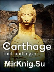 Carthage: Fact and Myth