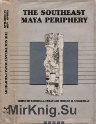 The Southeast Maya Periphery
