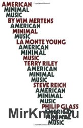 American Minimal Music: La Monte Young, Terry Riley, Steve Reich, Philip Glass