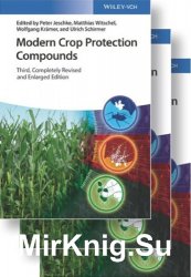 Modern Crop Protection Compounds, Third, Completely Revised and Enlarged Edition