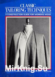 Classic Tailoring Techniques A Construction Guide for Womens Wear