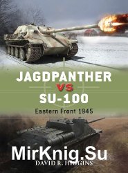 Jagdpanther vs SU-100: Eastern Front 1945 (Osprey Duel 58)