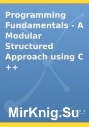 Programming Fundamentals - A Modular Structured Approach using C++