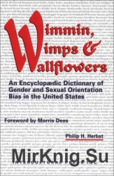 Wimmin, Wimps & Wallflowers: An Encyclopaedic Dictionary of Gender and Sexual Orientation Bias in the United States