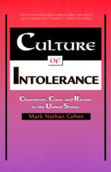 Culture of Intolerance: Chauvinism, Class, and Racism in the United States