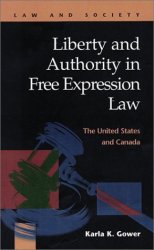 Liberty and Authority in Free Expression Law: The United States and Canada (Law and Society (New York, N.Y.).)