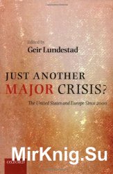 Just Another Major Crisis?: The United States and Europe Since 2000