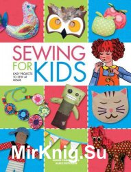Sewing for Kids: Easy Projects to Sew at Home
