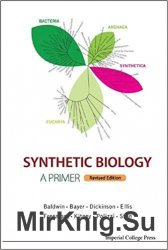 Synthetic Biology - A Primer: Revised Edition