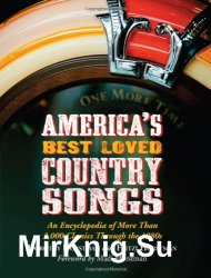 America's Best Loved Country Songs: An Encyclopedia of More Than 3,000 Classics Through the 1980s