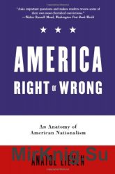 America Right or Wrong: An Anatomy of American Nationalism
