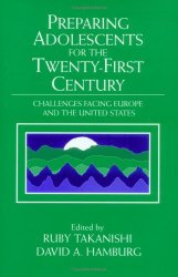 Preparing Adolescents for the Twenty-First Century: Challenges Facing Europe and the United States (The Jacobs Foundation Series on Adolescence)