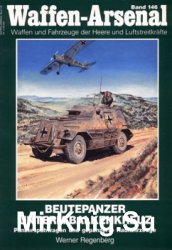 Beutepanzer unterm Balkenkreuz. Panzersp&#228;hwagen und gepanzerte Radfahrzeuge (Waffen Arsenal  146)