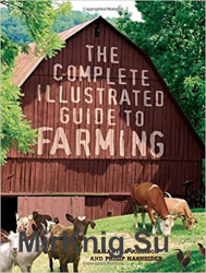 The Complete Illustrated Guide to Farming