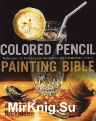 Colored Pencil Painting Bible