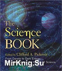 The Science Book: From Darwin to Dark Energy, 250 Milestones in the History of Science