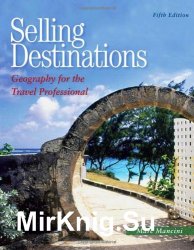 Selling Destinations: Geography for the Travel Professional, 5th Edition