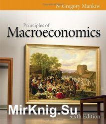 Principles of Macroeconomics , Sixth Edition