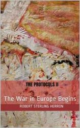 The Protocols II: The War in Europe Begins
