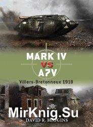 Mark IV vs A7V: Villers-Bretonneux 1918 (Osprey Duel 49)