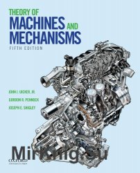 Theory of Machines and Mechanisms, Fifth Edition