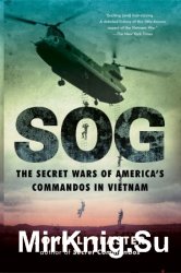 SOG: The Secret Wars of America's Commandos in Vietnam