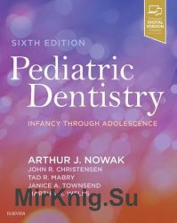 Pediatric Dentistry: Infancy Through Adolescence, Sixth Edition