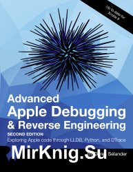 Advanced Apple Debugging and Reverse Engineering. Second edition