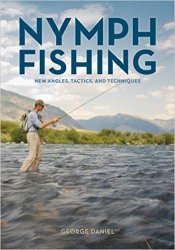 Nymph Fishing: New Angles, Tactics, and Techniques