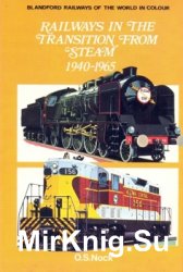 Railways in the Transition From Steam, 1940-1965
