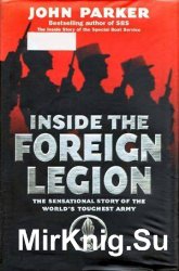 Inside the Foreign Legion: The Sensational Story of the World's Toughest Army