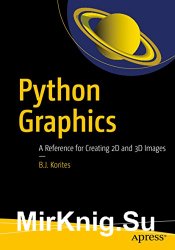 Python Graphics: A Reference for Creating 2D and 3D Images