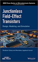 Junctionless Field-Effect Transistors: Design, Modeling, and Simulation