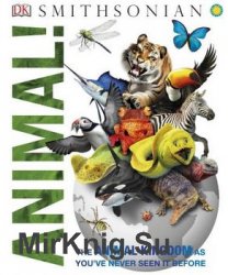 Smithsonian Animal!: The Animal Kingdom as you've Never Seen it Before (DK)