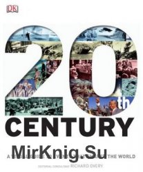 20th Century: History As You've Never Seen It Before (DK)
