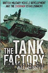 The Tank Factory: British Military Vehicle Development and the Chobham Establishment