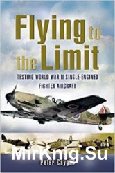 Flying to the Limit: Testing WWII Single-Engined Fighters